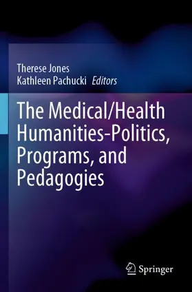 Pachucki / Jones |  The Medical/Health Humanities-Politics, Programs, and Pedagogies | Buch |  Sack Fachmedien