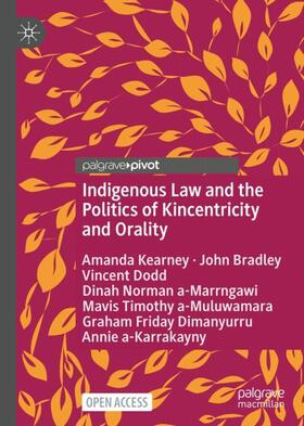 Kearney / Bradley / Dodd |  Indigenous Law and the Politics of Kincentricity and Orality | Buch |  Sack Fachmedien