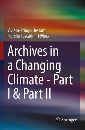 Foscarini / Frings-Hessami |  Archives in a Changing Climate - Part I & Part II | Buch |  Sack Fachmedien