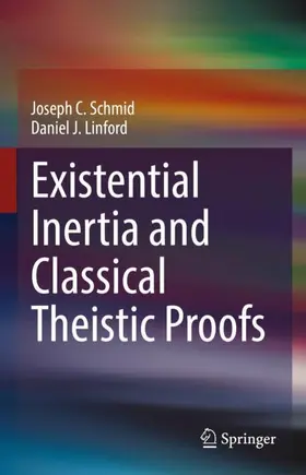 Linford / Schmid |  Existential Inertia and Classical Theistic Proofs | Buch |  Sack Fachmedien