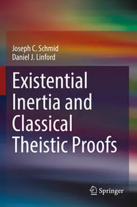 Linford / Schmid |  Existential Inertia and Classical Theistic Proofs | Buch |  Sack Fachmedien