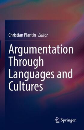 Plantin |  Argumentation Through Languages and Cultures | Buch |  Sack Fachmedien