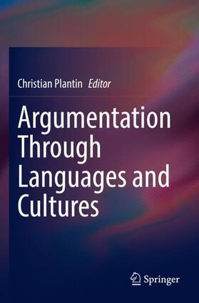 Plantin |  Argumentation Through Languages and Cultures | Buch |  Sack Fachmedien
