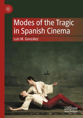 González |  Modes of the Tragic in Spanish Cinema | Buch |  Sack Fachmedien