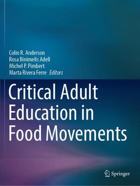 Anderson / Rivera Ferre / Binimelis Adell |  Critical Adult Education in Food Movements | Buch |  Sack Fachmedien