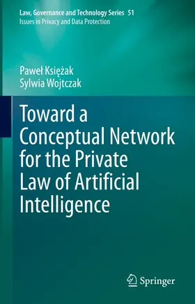 Ksiezak / Ksiezak / Wojtczak |  Toward a Conceptual Network for the Private Law of Artificial Intelligence | eBook | Sack Fachmedien