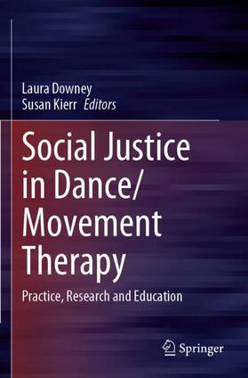 Kierr / Downey |  Social Justice in Dance/Movement Therapy | Buch |  Sack Fachmedien