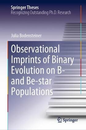 Bodensteiner |  Observational Imprints of Binary Evolution on B- and Be-star Populations | Buch |  Sack Fachmedien