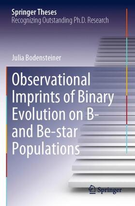 Bodensteiner |  Observational Imprints of Binary Evolution on B- and Be-star Populations | Buch |  Sack Fachmedien