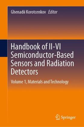 Korotcenkov |  Handbook of II-VI Semiconductor-Based Sensors and Radiation Detectors | Buch |  Sack Fachmedien