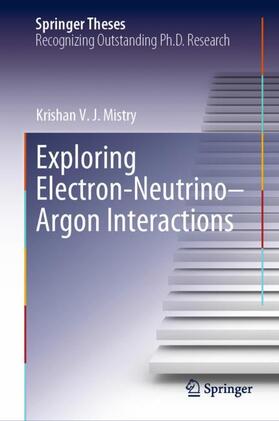 Mistry |  Exploring Electron¿Neutrino¿Argon Interactions | Buch |  Sack Fachmedien