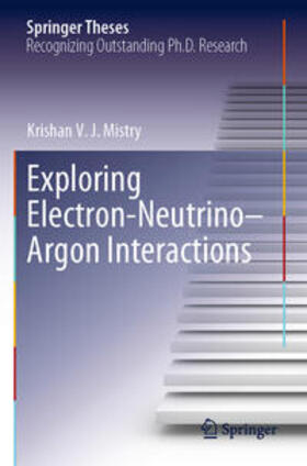 Mistry |  Exploring Electron¿Neutrino¿Argon Interactions | Buch |  Sack Fachmedien