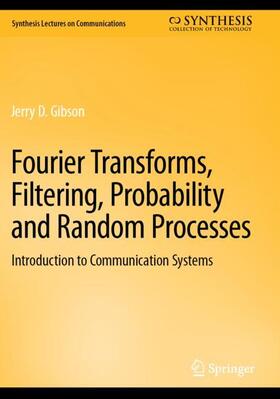 Gibson |  Fourier Transforms, Filtering, Probability and Random Processes | Buch |  Sack Fachmedien