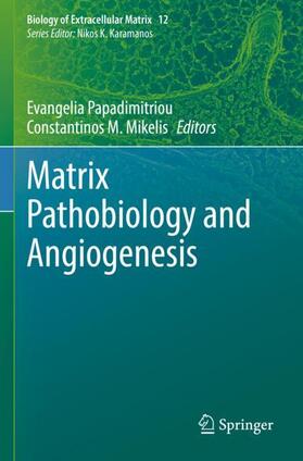Mikelis / Papadimitriou |  Matrix Pathobiology and Angiogenesis | Buch |  Sack Fachmedien