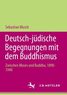 Musch |  Deutsch-jüdische Begegnungen mit dem Buddhismus | Buch |  Sack Fachmedien