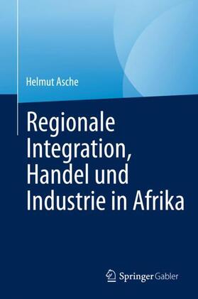 Asche |  Regionale Integration, Handel und Industrie in Afrika | Buch |  Sack Fachmedien