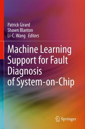 Girard / Wang / Blanton |  Machine Learning Support for Fault Diagnosis of System-on-Chip | Buch |  Sack Fachmedien