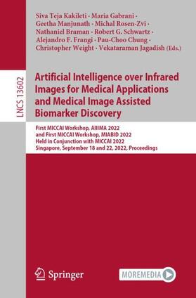 Kakileti / Braman / Gabrani |  Artificial Intelligence over Infrared Images for Medical Applications and Medical Image Assisted Biomarker Discovery | Buch |  Sack Fachmedien