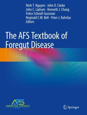 Nguyen / Clarke / Lipham |  The AFS Textbook of Foregut Disease | Buch |  Sack Fachmedien