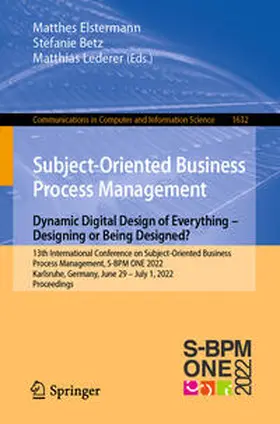 Elstermann / Betz / Lederer |  Subject-Oriented Business Process Management. Dynamic Digital Design of Everything – Designing or being designed? | eBook | Sack Fachmedien