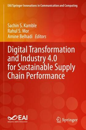 Kamble / Belhadi / Mor |  Digital Transformation and Industry 4.0 for Sustainable Supply Chain Performance | Buch |  Sack Fachmedien
