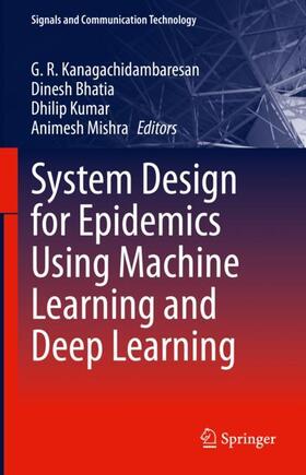 Kanagachidambaresan / Mishra / Bhatia |  System Design for Epidemics Using Machine Learning and Deep Learning | Buch |  Sack Fachmedien