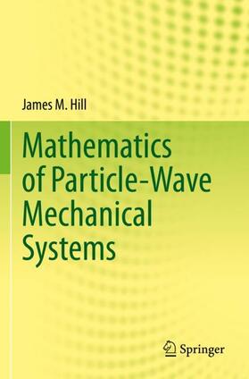 Hill |  Mathematics of Particle-Wave Mechanical Systems | Buch |  Sack Fachmedien