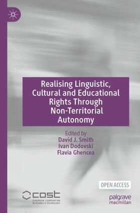 Smith / Ghencea / Dodovski |  Realising Linguistic, Cultural and Educational Rights Through Non-Territorial Autonomy | Buch |  Sack Fachmedien