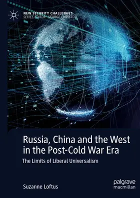 Loftus |  Russia, China and the West in the Post-Cold War Era | Buch |  Sack Fachmedien