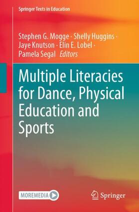 Mogge / Huggins / Segal |  Multiple Literacies for Dance, Physical Education and Sports | Buch |  Sack Fachmedien