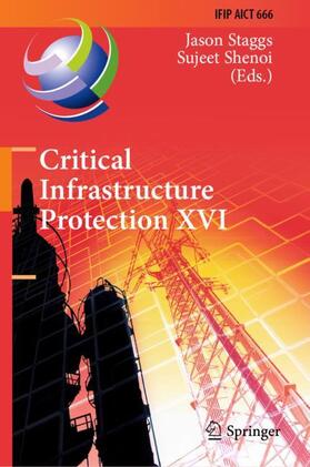 Shenoi / Staggs | Critical Infrastructure Protection XVI | Buch | 978-3-031-20136-3 | sack.de