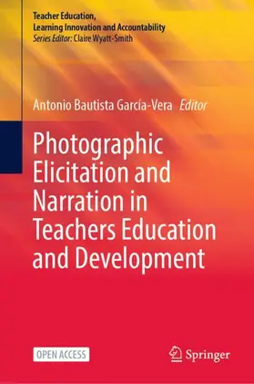 Bautista García-Vera |  Photographic Elicitation and Narration in Teachers Education and Development | Buch |  Sack Fachmedien