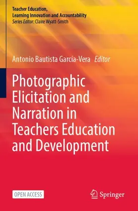 Bautista García-Vera |  Photographic Elicitation and Narration in Teachers Education and Development | Buch |  Sack Fachmedien