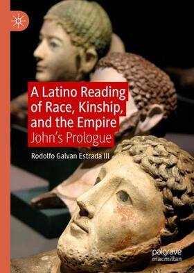 Galvan Estrada III |  A Latino Reading of Race, Kinship, and the Empire | Buch |  Sack Fachmedien