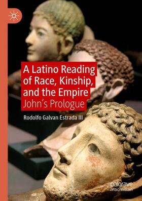 Galvan Estrada III |  A Latino Reading of Race, Kinship, and the Empire | Buch |  Sack Fachmedien