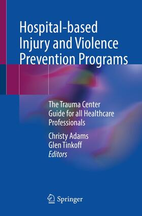Adams / Tinkoff | Hospital-based Injury and Violence Prevention Programs | E-Book | sack.de