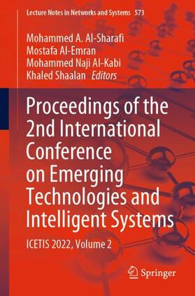 Al-Sharafi / Shaalan / Al-Emran | Proceedings of the 2nd International Conference on Emerging Technologies and Intelligent Systems | Buch | 978-3-031-20428-9 | sack.de