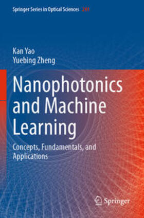 Zheng / Yao |  Nanophotonics and Machine Learning | Buch |  Sack Fachmedien
