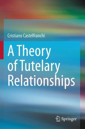 Castelfranchi |  A Theory of Tutelary Relationships | Buch |  Sack Fachmedien