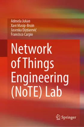 Jukan / Masip-Bruin / Dizdarevic |  Network of Things Engineering (NoTE) Lab | eBook | Sack Fachmedien