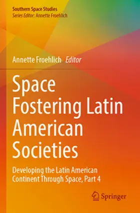 Froehlich |  Space Fostering Latin American Societies | Buch |  Sack Fachmedien