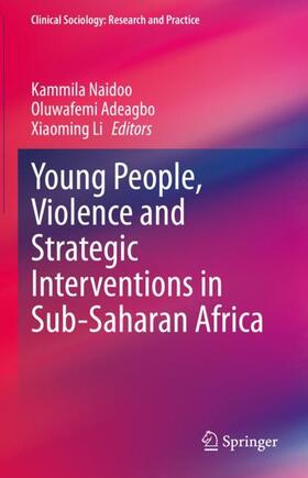 Naidoo / Li / Adeagbo |  Young People, Violence and Strategic Interventions in Sub-Saharan Africa | Buch |  Sack Fachmedien