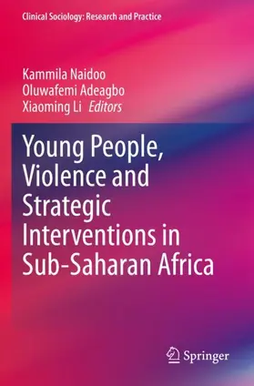 Naidoo / Li / Adeagbo |  Young People, Violence and Strategic Interventions in Sub-Saharan Africa | Buch |  Sack Fachmedien