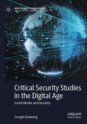Downing |  Critical Security Studies in the Digital Age | Buch |  Sack Fachmedien