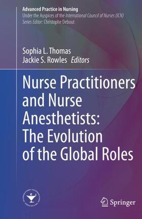 Rowles / Thomas |  Nurse Practitioners and Nurse Anesthetists: The Evolution of the Global Roles | Buch |  Sack Fachmedien