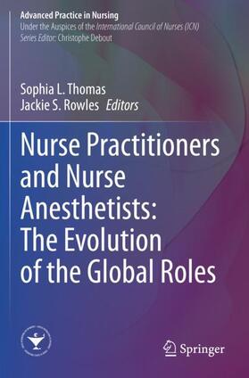 Rowles / Thomas |  Nurse Practitioners and Nurse Anesthetists: The Evolution of the Global Roles | Buch |  Sack Fachmedien