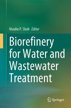 Shah |  Biorefinery for Water and Wastewater Treatment | Buch |  Sack Fachmedien