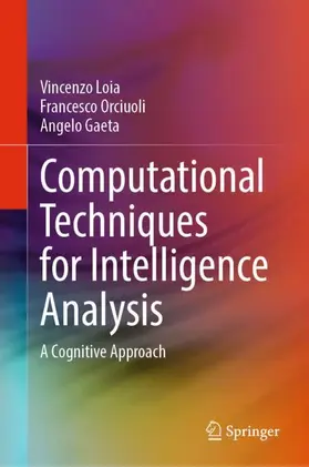 Loia / Gaeta / Orciuoli |  Computational Techniques for Intelligence Analysis | Buch |  Sack Fachmedien