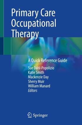 Dahl-Popolizio / Smith / Manard |  Primary Care Occupational Therapy | Buch |  Sack Fachmedien