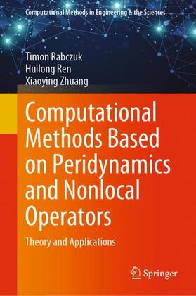 Rabczuk / Zhuang / Ren |  Computational Methods Based on Peridynamics and Nonlocal Operators | Buch |  Sack Fachmedien
